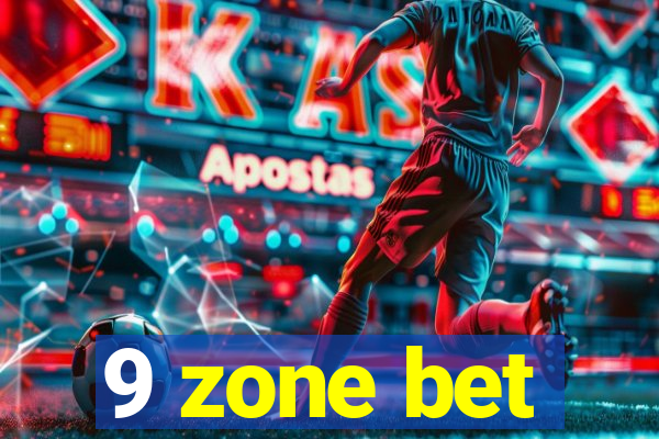 9 zone bet